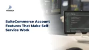 SuiteCommerce Account Features That Make Self-Service Work