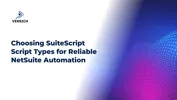 Choosing SuiteScript Script Types for Reliable NetSuite Automation