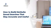 How to Build NetSuite Saved Searches That Stay Accurate and Useful