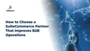 How to Choose a SuiteCommerce Partner That Improves B2B Operations