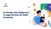 AI Vendor Due Diligence: A Legal Review for Safer Contracts