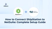 How to Connect ShipStation to NetSuite: Complete Setup Guide
