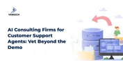 AI Consulting Firms for Customer Support Agents: Vet Beyond the Demo