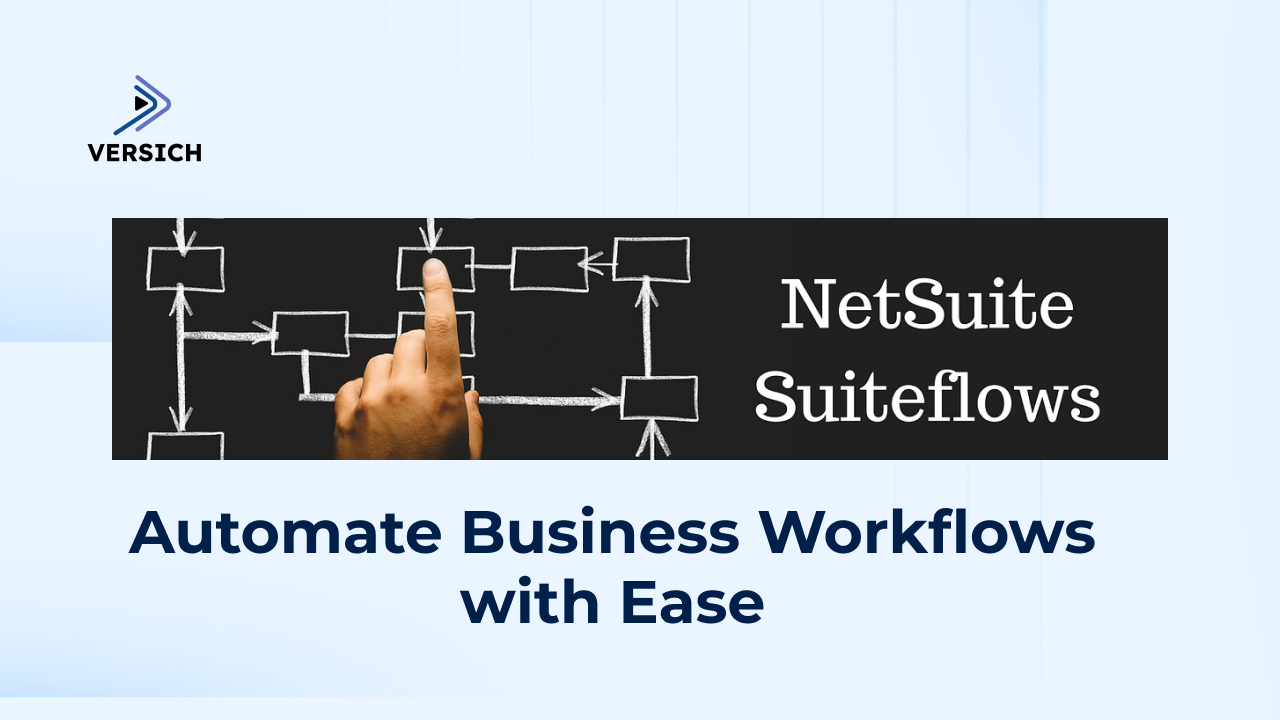 netsuite suiteflow: automate business workflows with ease
