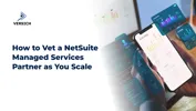 How to Vet a NetSuite Managed Services Partner as You Scale