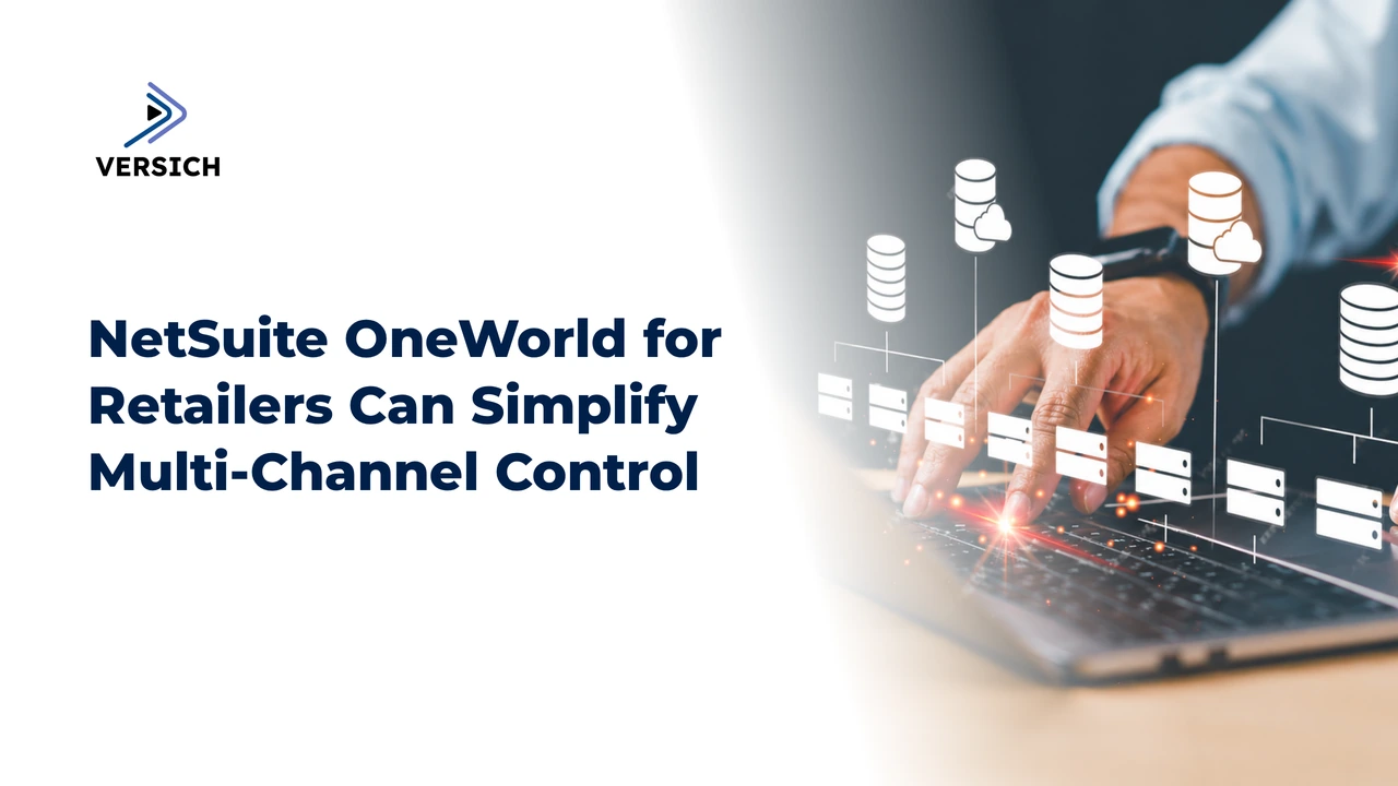 netsuite oneworld for retailers can simplify multi-channel control