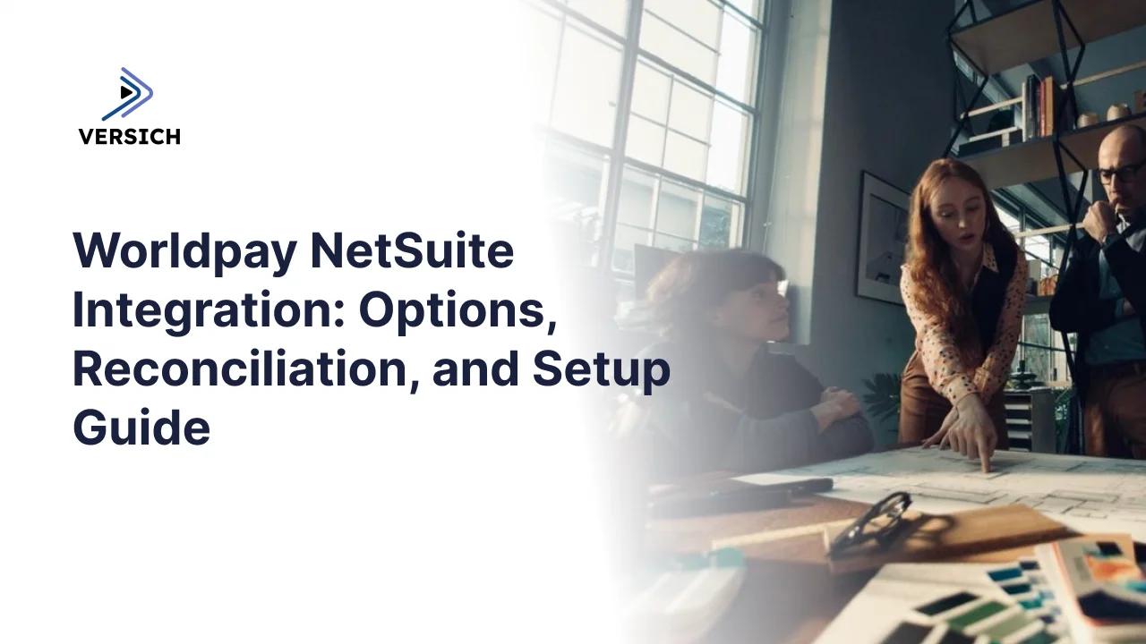 worldpay netsuite integration: options, reconciliation, and setup guide