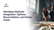 Worldpay NetSuite Integration: Options, Reconciliation, and Setup Guide