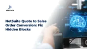 NetSuite Quote to Sales Order Conversion: Fix Hidden Blocks