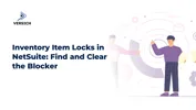 Inventory Item Locks in NetSuite: Find and Clear the Blocker