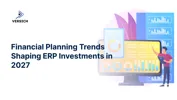 Financial Planning Trends Shaping ERP Investments in 2027