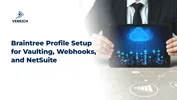 Braintree Profile Setup for Vaulting, Webhooks, and NetSuite