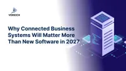 Why Connected Business Systems Will Matter More Than New Software in 2027