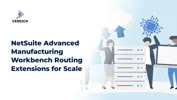 NetSuite Advanced Manufacturing Workbench Routing Extensions for Scale