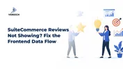 SuiteCommerce Reviews Not Showing? Fix the Frontend Data Flow