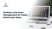 NetSuite Grid Order Management for Faster Matrix Item Sales