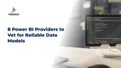 8 Power BI Providers to Vet for Reliable Data Models