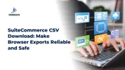 SuiteCommerce CSV Download: Make Browser Exports Reliable and Safe