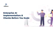 Enterprise AI Implementation: 8 Checks Before You Scale