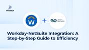 Workday-NetSuite Integration: A Step-by-Step Guide to Efficiency