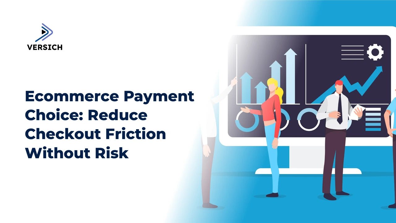ecommerce payment choice: reduce checkout friction without risk
