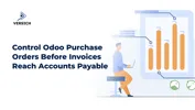 Control Odoo Purchase Orders Before Invoices Reach Accounts Payable