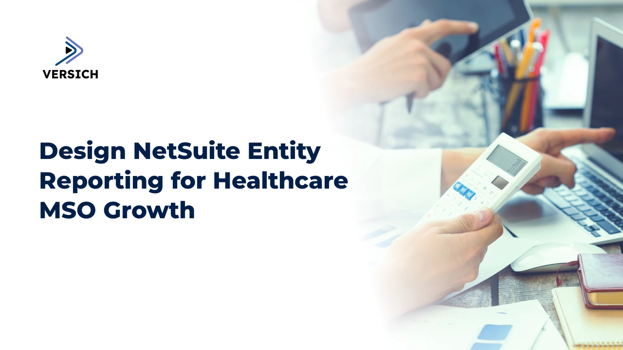 design netsuite entity reporting for healthcare mso growth