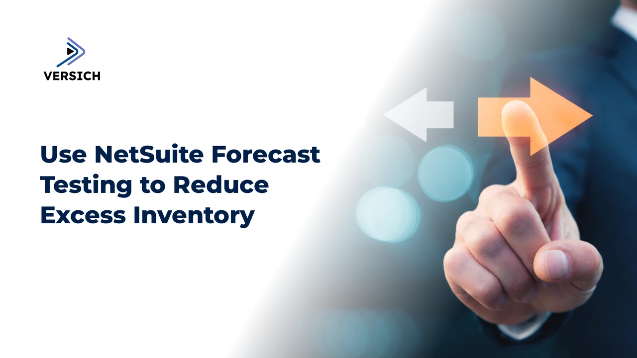 use netsuite forecast testing to reduce excess inventory