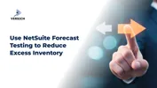 Use NetSuite Forecast Testing to Reduce Excess Inventory