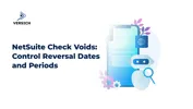 NetSuite Check Voids: Control Reversal Dates and Periods