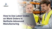 Labor Codes in NetSuite Advanced Manufacturing | Work Order Guide