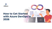 How to Get Started with Azure DevOps in 2026 | DevOps Consulting | Versich