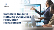 Complete Guide to NetSuite Outsourced Production Management