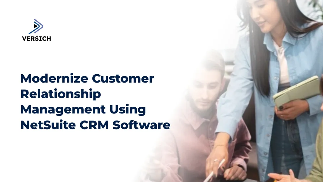 Upgrade CRM with NetSuite for Enhanced Customer Insights | Versich