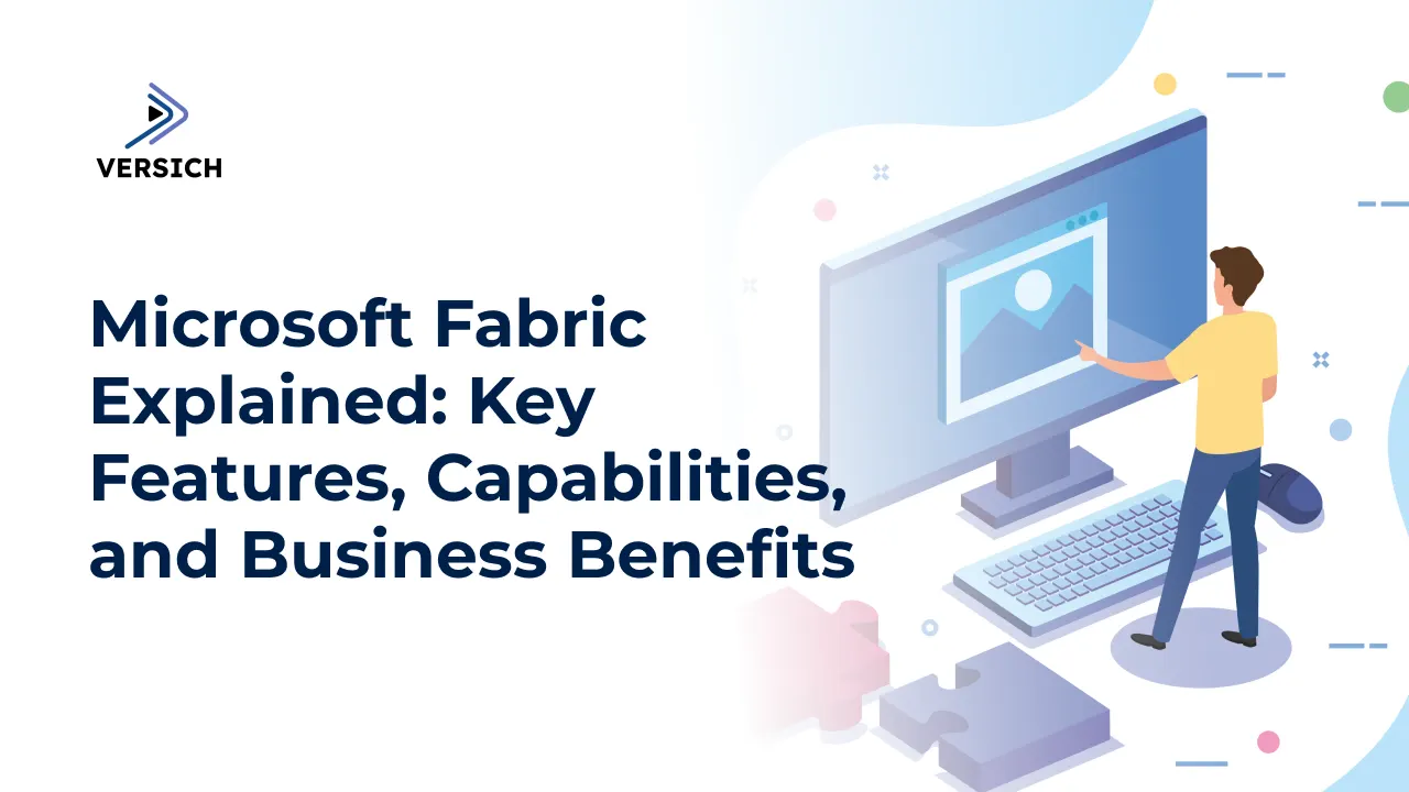 microsoft fabric explained: key features, capabilities, and business benefits