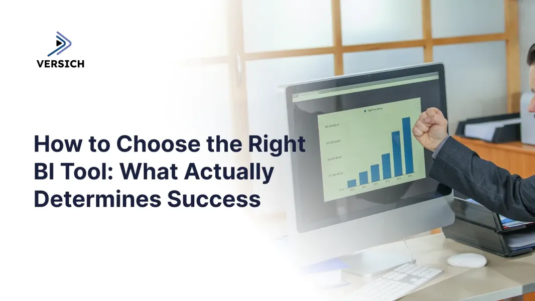 How to Choose the Right BI Tool: What Actually Determines Success | Versich