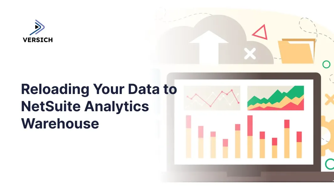 Reloading Your Data to NetSuite Analytics Warehouse | Versich