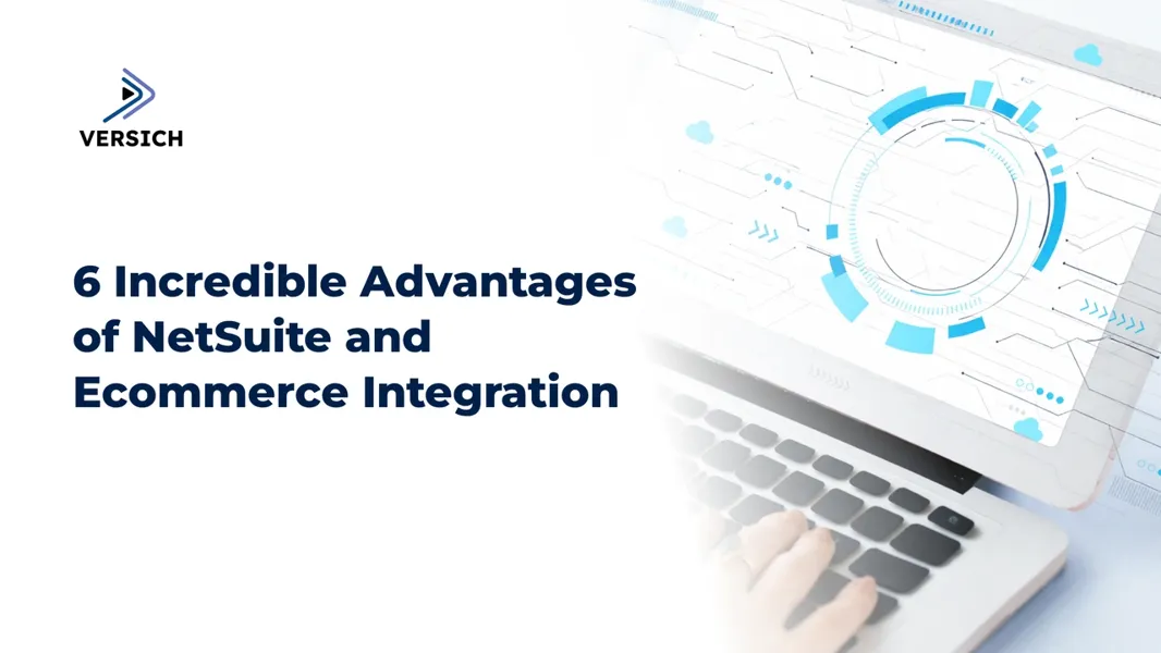 Maximize Efficiency with NetSuite and Ecommerce Integration | Versich