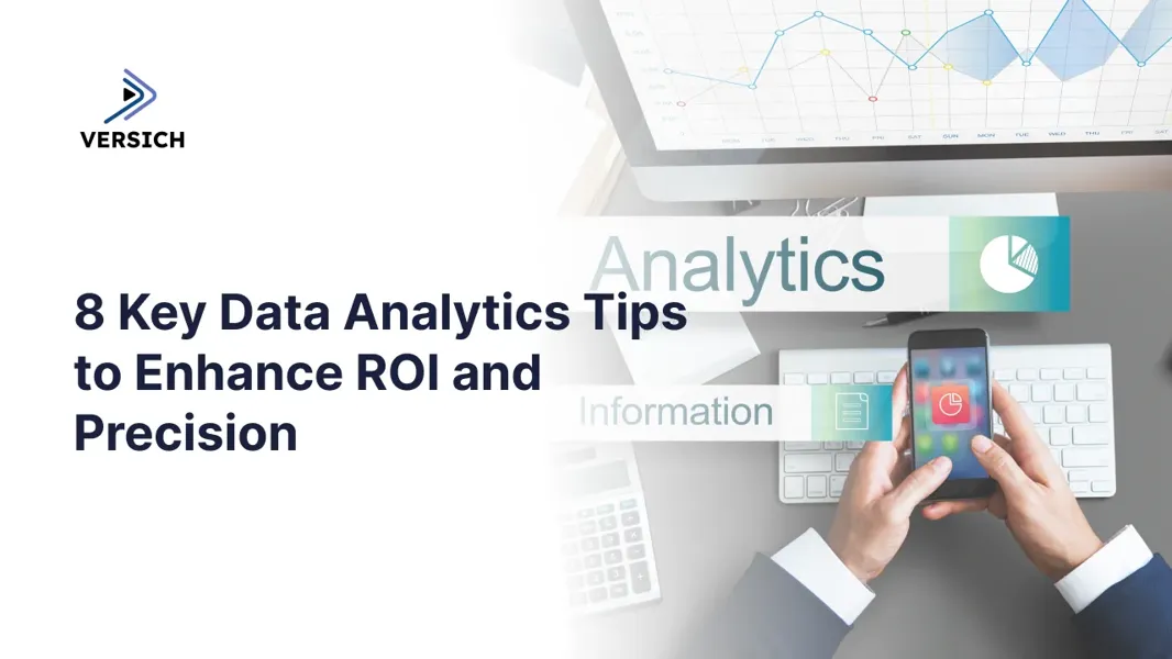 8 Key Data Analytics Tips to Enhance ROI and Precision