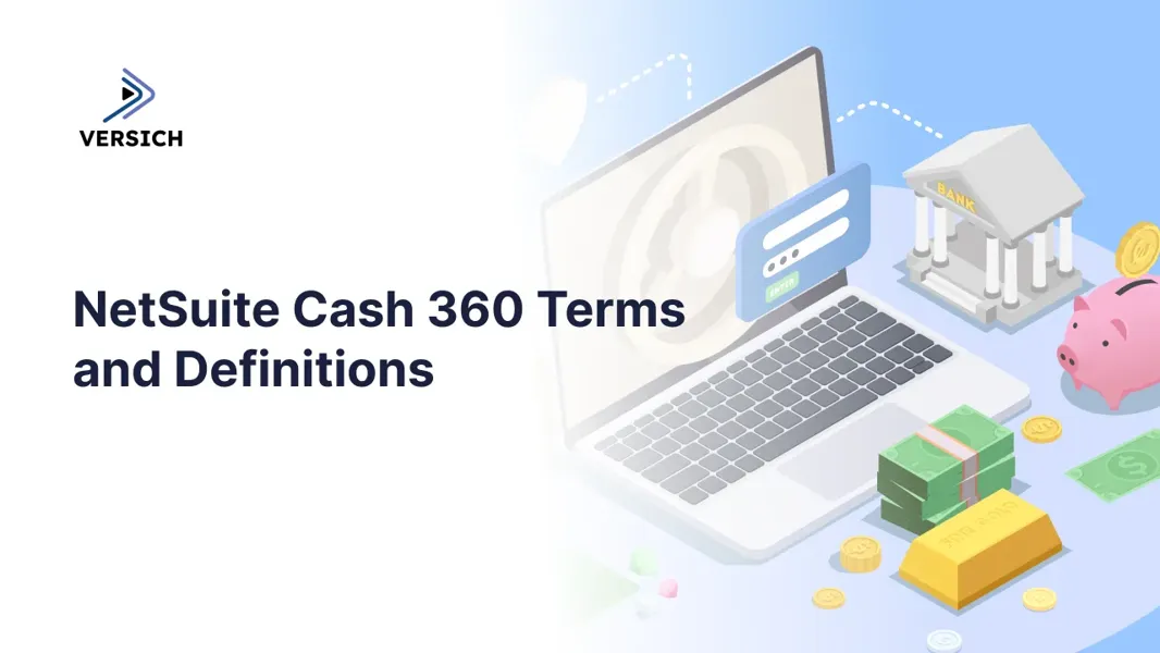 NetSuite Cash 360 Terms & Definitions Guide | Versich