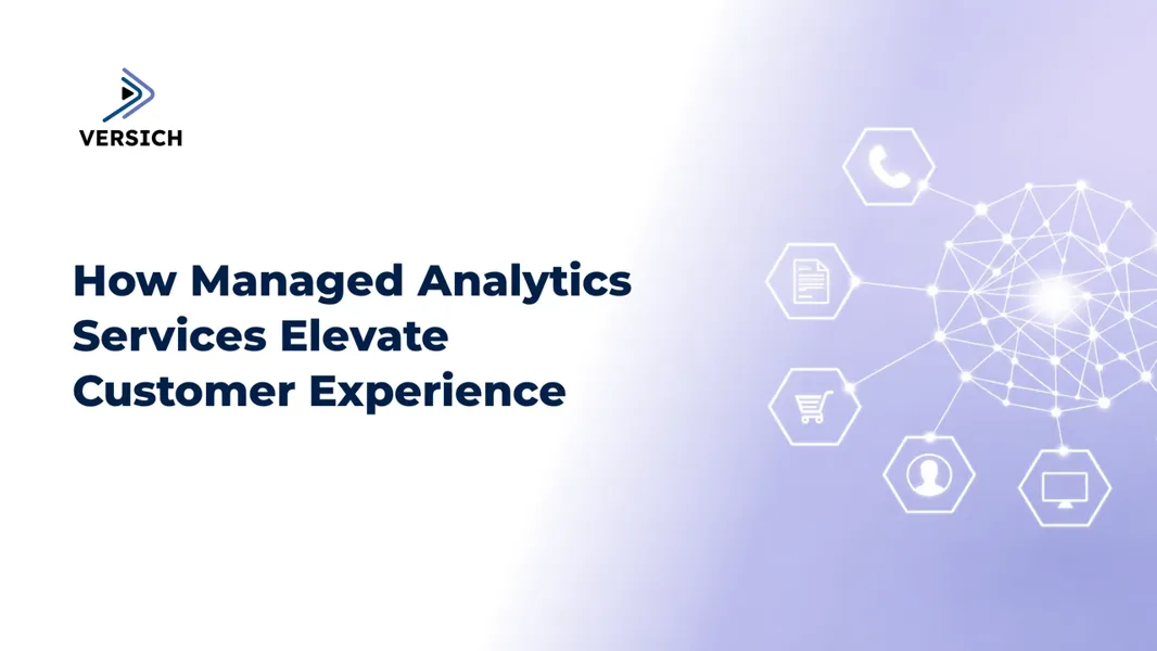 Managed Analytics Services Improve Engagement and Satisfaction | Versich