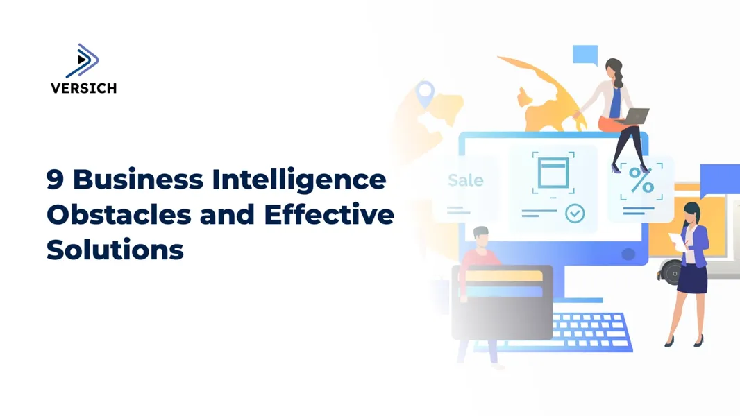 Overcoming Business Intelligence Challenges for Better Insights | Versich