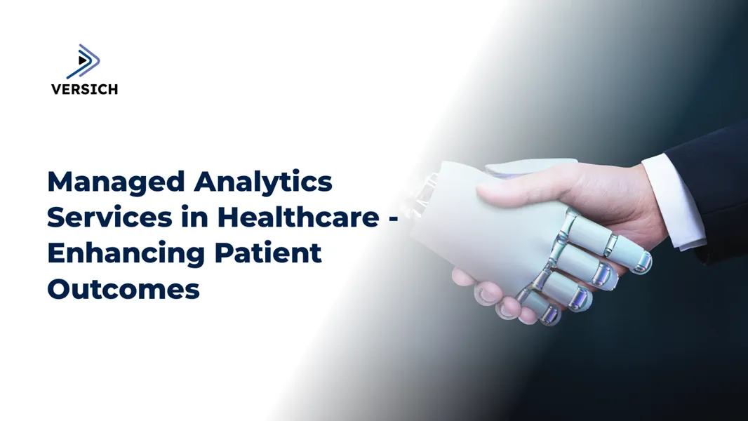 Managed Analytics Services for Better Patient Care | Versich