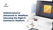 SuiteCommerce Advanced vs. Webflow: Choosing the Right E-Commerce Platform