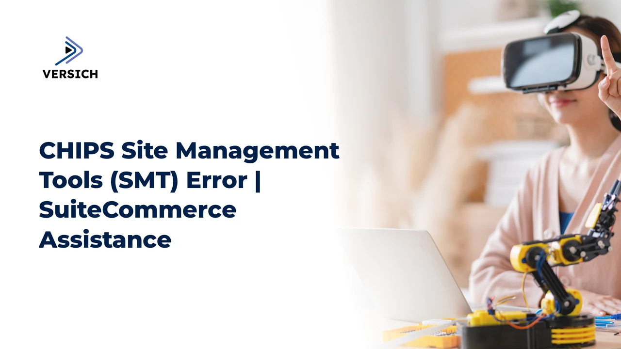 chips site management tools (smt) error | suitecommerce assistance