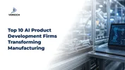Top 10 AI Product Development Firms Transforming Manufacturing