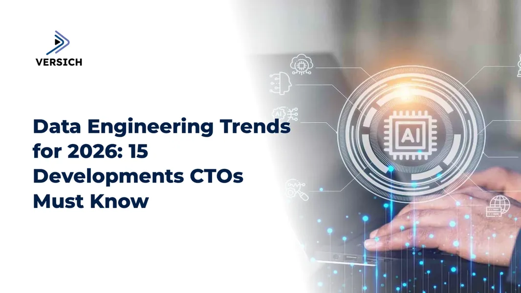 Data Engineering Trends for 2026: Insights for CTOs | Versich
