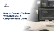 How to Connect Tableau With NetSuite: A Comprehensive Guide