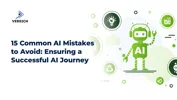 15 Common AI Mistakes to Avoid: Ensuring a Successful AI Journey