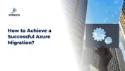 How to Achieve a Successful Azure Migration?